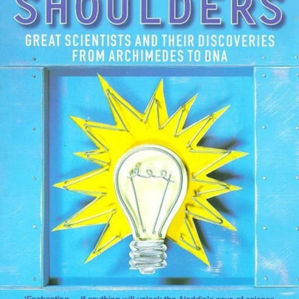 On Giants' Shoulders: Great Scientists and Their Discoveries from Archimedes to DNA