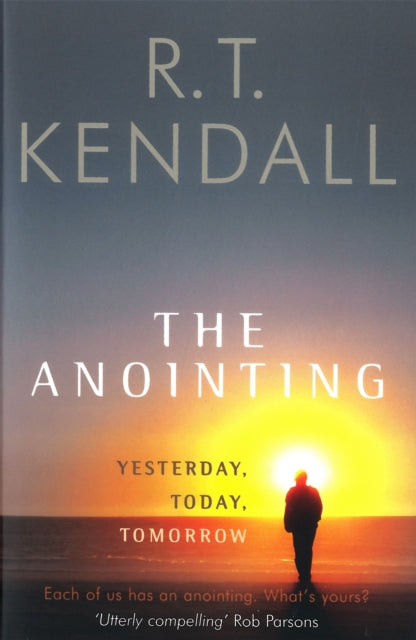 The Anointing: Yesterday, Today, Tomorrow