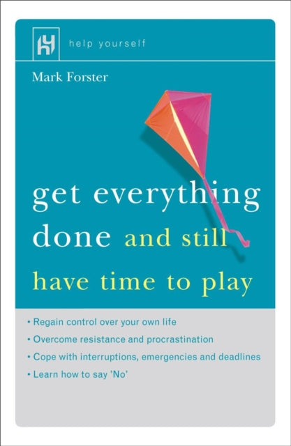 Get Everything Done: And Still Have Time to Play