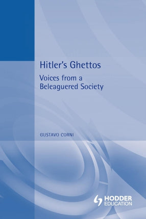 Hitlers Ghettos Voices from a Beleaguered Society 19391944 Arnold Publication