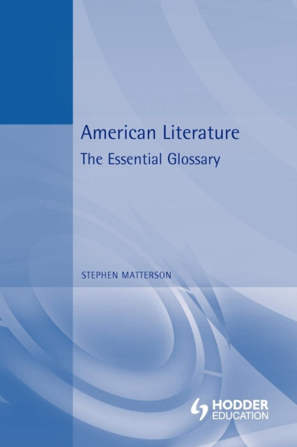 American Literature The Essential Glossary Essential Glossary Series 2