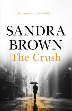 The Crush: The gripping thriller from #1 New York Times bestseller