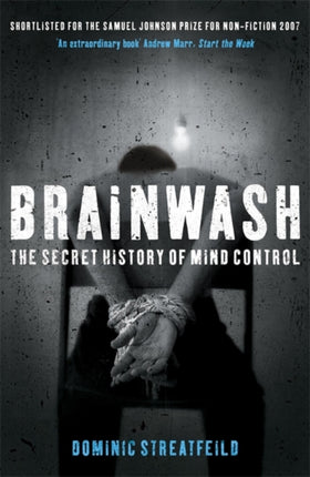 Brainwash The Secret History of Mind Control