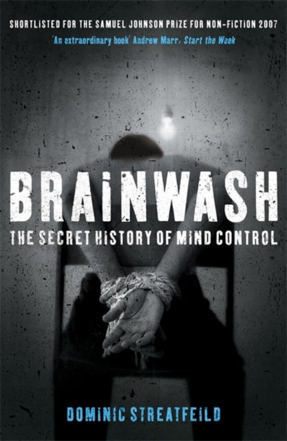 Brainwash The Secret History of Mind Control