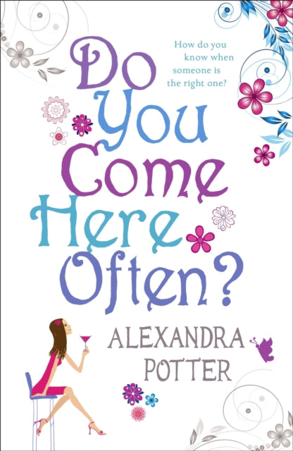 Do You Come Here Often?: A hilarious, escapist romcom from the author of CONFESSIONS OF A FORTY-SOMETHING F##K UP!