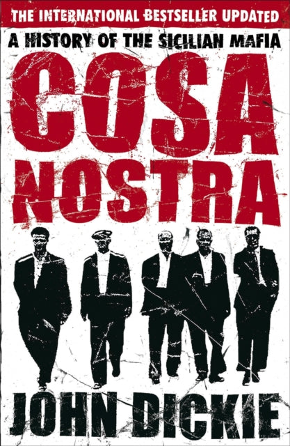 Cosa Nostra: The Definitive History of the Sicilian Mafia