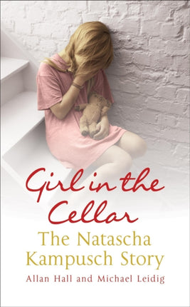 Girl in the Cellar - The Natascha Kampusch Story