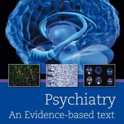 Psychiatry: An evidence-based text