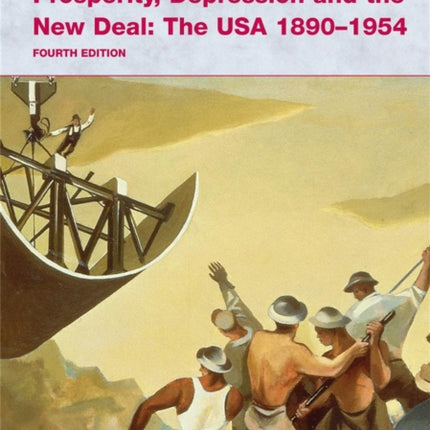 Access to History: Prosperity, Depression and the New Deal: The USA 1890-1954 4th Ed