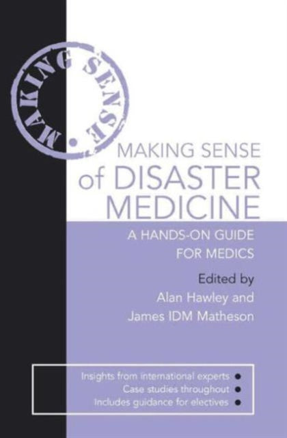 Making Sense of Disaster Medicine: A Hands-on Guide for Medics