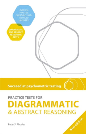 Succeed at Psychometric Testing Practice Tests for Diagrammatic and Abstract Reasoning