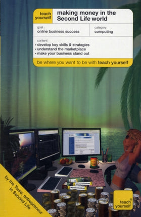 Teach Yourself Making Money in the Second Life
