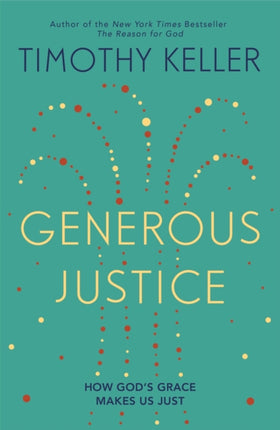 Generous Justice: How God's Grace Makes Us Just