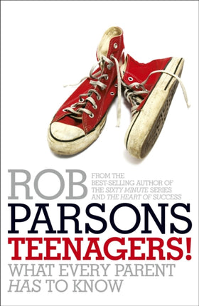 Teenagers!: What Every Parent Has to Know