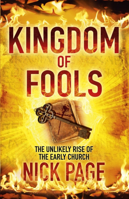 Kingdom of Fools: The Unlikely Rise of the Early Church