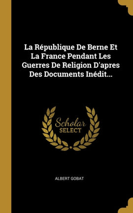 La République De Berne Et La France Pendant Les