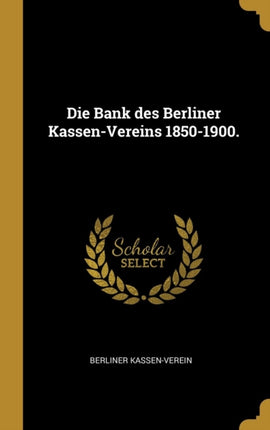 Die Bank des Berliner KassenVereins 18501900.