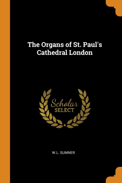 The Organs of St. Pauls Cathedral London