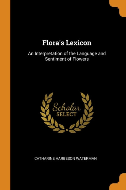 Floras Lexicon An Interpretation of the Language and Sentiment of Flowers