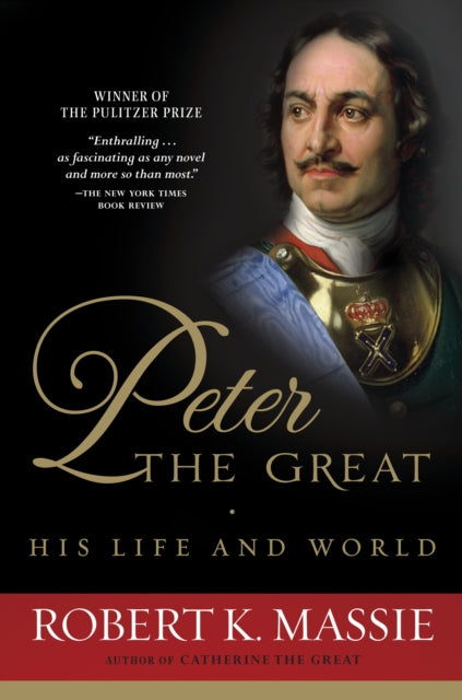 Peter the Great: His Life and World