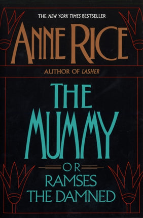 The Mummy or Ramses the Damned: A Novel