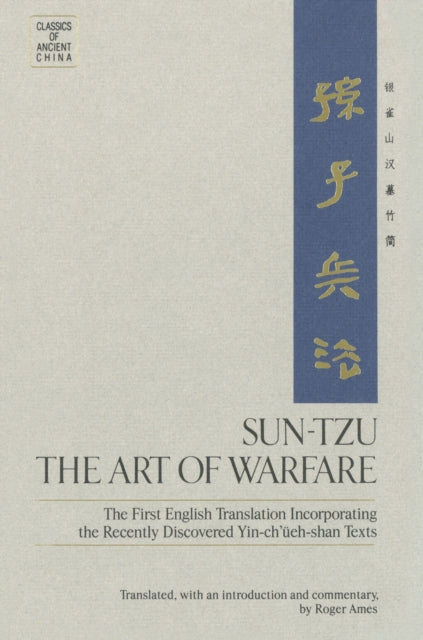 Sun-Tzu: The Art of Warfare: The First English Translation Incorporating the Recently Discovered Yin-ch'ueh-shan Texts