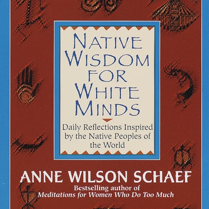 Native Wisdom for White Minds: Daily Reflections Inspired by the Native Peoples of the World