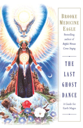 The Last Ghost Dance A Guide for Earth Mages