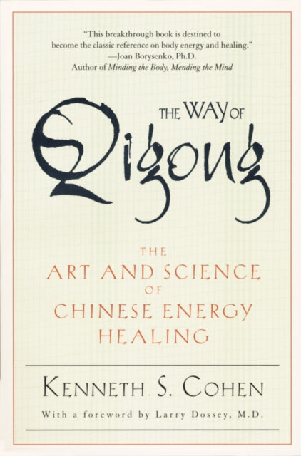 The Way of Qigong: The Art and Science of Chinese Energy Healing