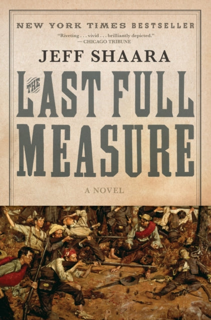 The Last Full Measure: A Novel of the Civil War