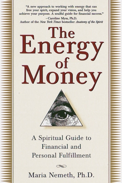 Energy Of Money A Spiritual Guide to Financial and Personal Fulfillment