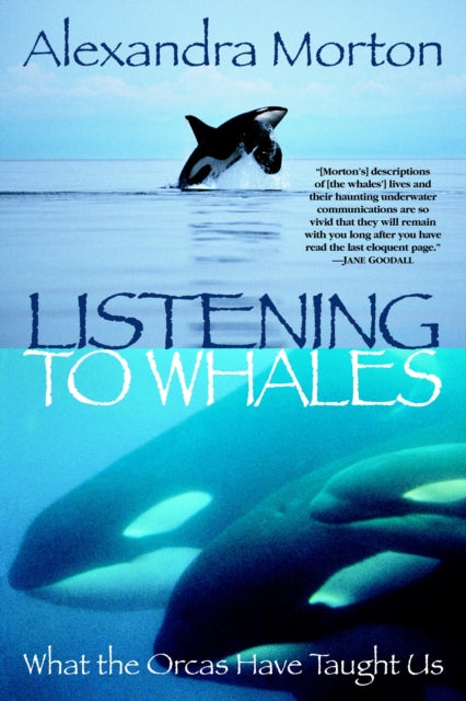 Listening to Whales: What the Orcas Have Taught Us