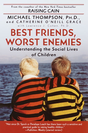 Best Friends, Worst Enemies: Understanding the Social Lives of Children