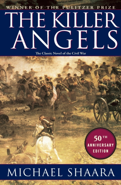 The Killer Angels: The Classic Novel of the Civil War