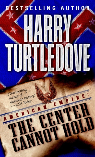 The Center Cannot Hold American Empire Book Two