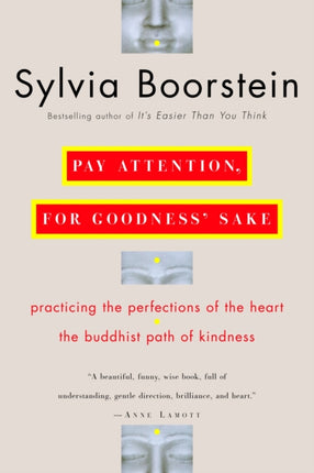 Pay Attention, for Goodness' Sake: The Buddhist Path of Kindness