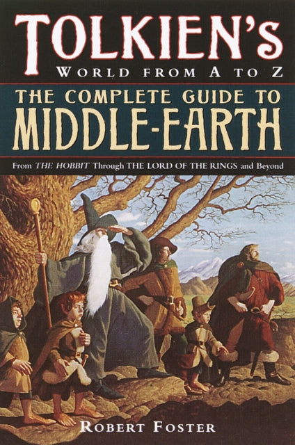 The Complete Guide to Middle-earth: Tolkien's World in The Lord of the Rings and Beyond