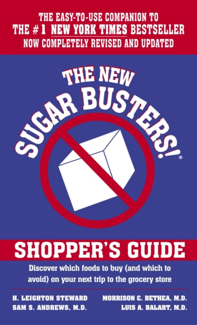 The New Sugar Busters! Shopper's Guide: Discover Which Foods to Buy (And Which to Avoid) on Your Next Trip to the Grocery Store