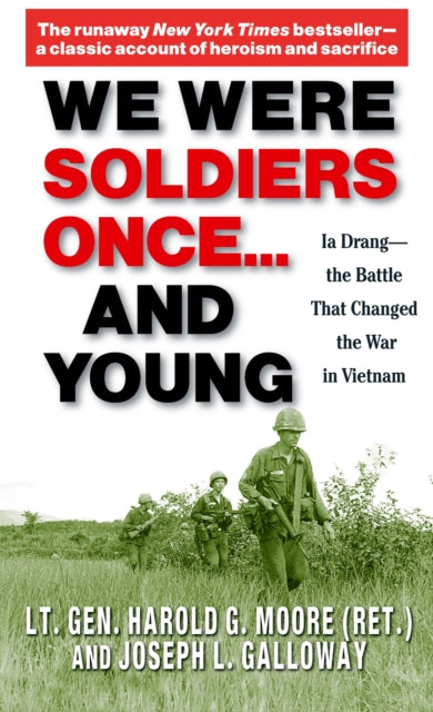 We Were Soldiers Once... and Young: Ia Drang – the Battle That Changed the War in Vietnam