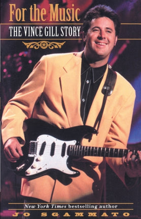 FOR THE MUSIC The Vince Gill Story