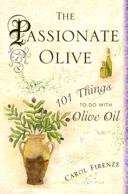 Passionate Olive the 101 Things to Do with Olive
