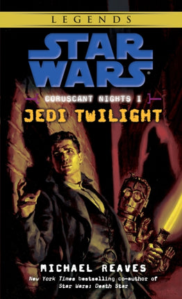 Jedi Twilight: Star Wars Legends (Coruscant Nights, Book I)