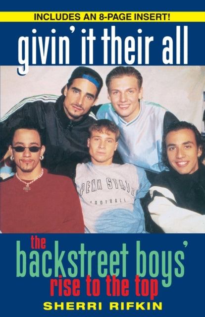 GIVIN IT THEIR ALL The Backstreet Boys Rise to the Top