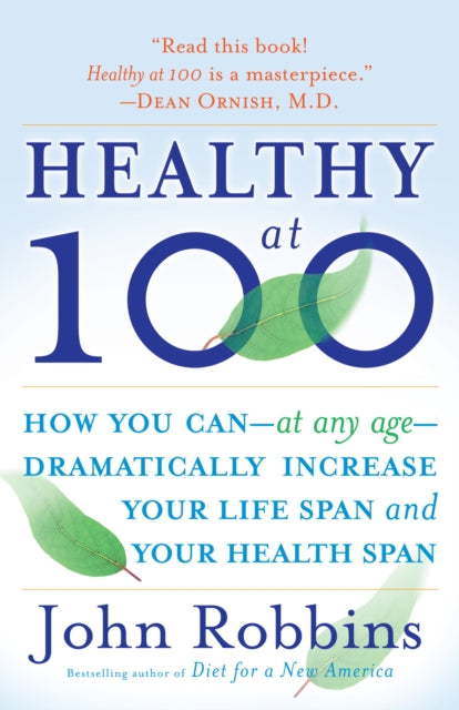 Healthy at 100 The Scientifically Proven Secrets of the Worlds Healthiest and LongestLived Peoples