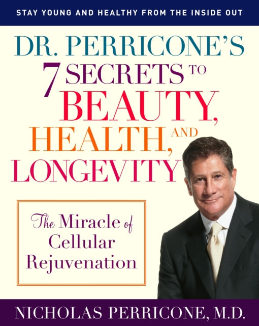 Dr. Perricones 7 Secrets to Beauty Health and Longevity