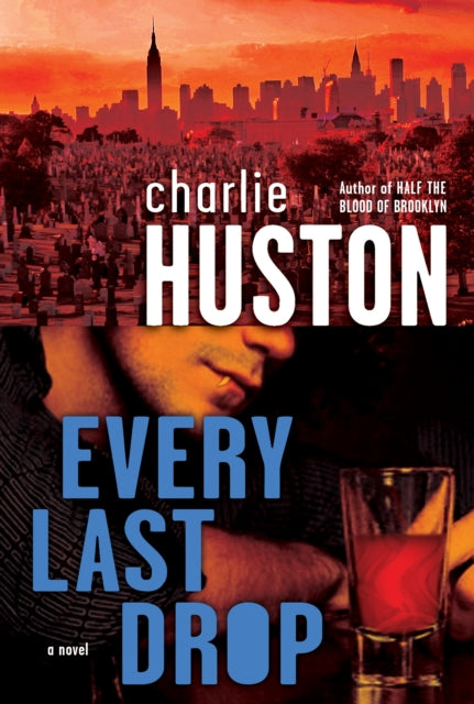 Every Last Drop: A Novel