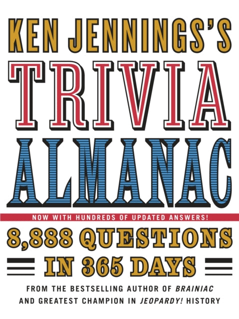 Ken Jennings's Trivia Almanac: 8,888 Questions in 365 Days