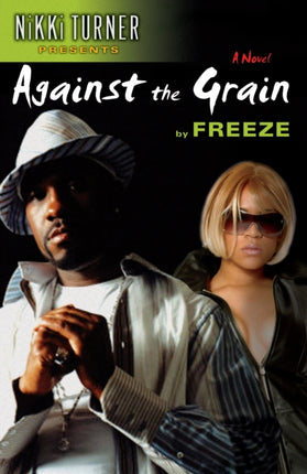 Against the Grain: A Novel