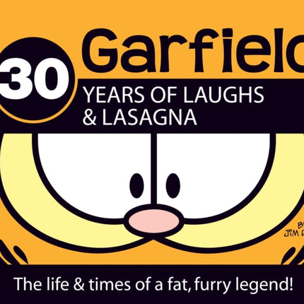 30 Years of Laughs & Lasagna: The Life & Times of a Fat, Furry Legend!