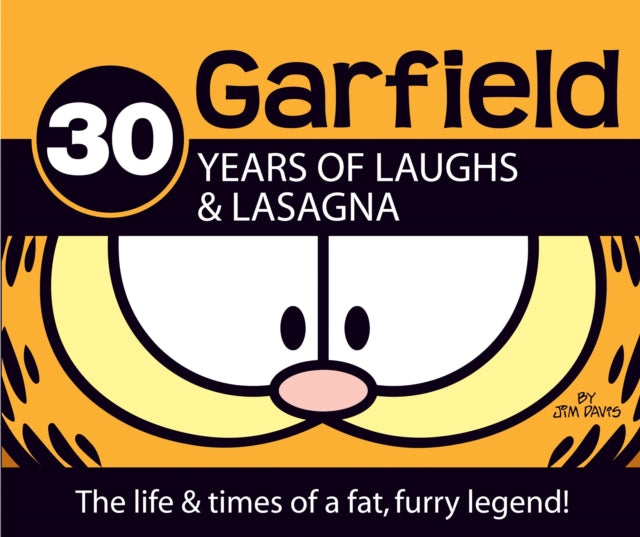 30 Years of Laughs & Lasagna: The Life & Times of a Fat, Furry Legend!